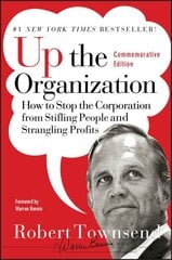 Up the Organization: How to Stop the Corporation from Stifling People and Strangling Profits Commemorative Edition hind ja info | Majandusalased raamatud | kaup24.ee