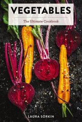 Vegetables: The Ultimate Cookbook Featuring 300plus Delicious Plant-Based Recipes (Natural Foods Cookbook, Vegetable Dishes, Cooking and Gardening Books, Healthy Food, Gifts for Foodies) hind ja info | Retseptiraamatud | kaup24.ee