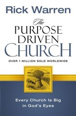 Purpose Driven Church: Every Church Is Big in God's Eyes Special edition hind ja info | Usukirjandus, religioossed raamatud | kaup24.ee