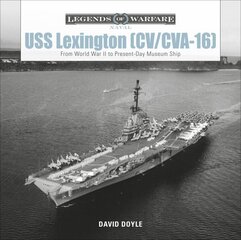 USS Lexington (CV/CVA-16): From World War II to Present-Day Museum Ship hind ja info | Ühiskonnateemalised raamatud | kaup24.ee