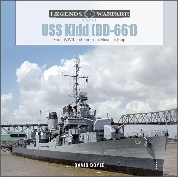 USS Kidd (DD-661): From WWII and Korea to Museum Ship hind ja info | Ühiskonnateemalised raamatud | kaup24.ee