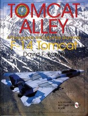 Tomcat Alley: A Photographic Roll Call of the Grumman F-14 Tomcat hind ja info | Ühiskonnateemalised raamatud | kaup24.ee