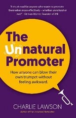 Unnatural Promoter: How anyone can blow their own trumpet without feeling awkward hind ja info | Majandusalased raamatud | kaup24.ee