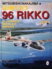 Mitsubishi/Nakajima G3M1/2/3 96 Rikko L3Y1/2 in Japanese Naval Air Service hind ja info | Ühiskonnateemalised raamatud | kaup24.ee