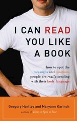 I Can Read You Like a Book: How to Spot the Messages and Emotions People are Really Sending with Their Body Language цена и информация | Самоучители | kaup24.ee