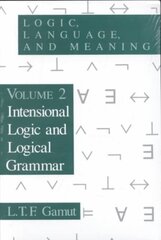 Logic, Language, and Meaning, Volume 2: Intensional Logic and Logical Grammar hind ja info | Ajalooraamatud | kaup24.ee