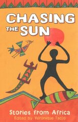 Chasing the Sun: Stories from Africa цена и информация | Книги для подростков и молодежи | kaup24.ee
