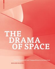 Drama of Space: Spatial Sequences and Compositions in Architecture hind ja info | Arhitektuuriraamatud | kaup24.ee