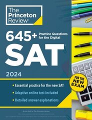 645plus Practice Questions for the Digital SAT, 2024: Book plus Online Practice 2024 hind ja info | Noortekirjandus | kaup24.ee