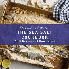 Flavours of Wales: Welsh Sea Salt Cookbook, The цена и информация | Книги рецептов | kaup24.ee