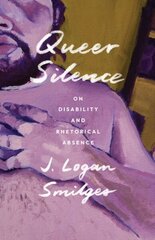 Queer Silence: On Disability and Rhetorical Absence цена и информация | Книги по социальным наукам | kaup24.ee