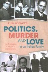 Politics, Murder and Love in an Italian Family: The Amendolas in the Age of Totalitarianisms hind ja info | Ajalooraamatud | kaup24.ee