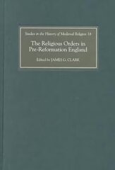 Religious Orders in Pre-Reformation England цена и информация | Исторические книги | kaup24.ee