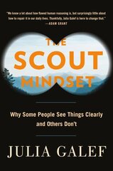 Scout Mindset: Why Some People See Things Clearly and Others Don't цена и информация | Самоучители | kaup24.ee