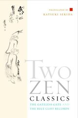 Two Zen Classics: The Gateless Gate and the Blue Cliff Records цена и информация | Духовная литература | kaup24.ee