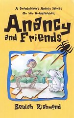 Anancy And Friends: A Grandmother's Anancy Stories for her Grandchildren UK ed. hind ja info | Noortekirjandus | kaup24.ee