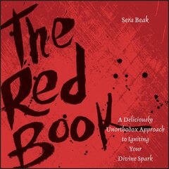Red Book: A Deliciously Unorthodox Approach to Igniting Your Divine Spark hind ja info | Usukirjandus, religioossed raamatud | kaup24.ee