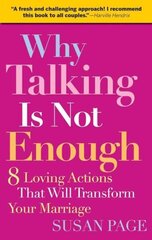 Why Talking Is Not Enough: Eight Loving Actions That Will Transform Your Marriage цена и информация | Самоучители | kaup24.ee