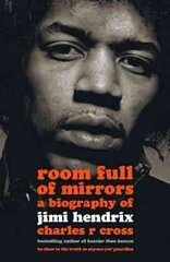 Room Full of Mirrors: A Biography of Jimi Hendrix hind ja info | Elulooraamatud, biograafiad, memuaarid | kaup24.ee