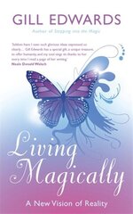 Living Magically: A new vision of reality hind ja info | Eneseabiraamatud | kaup24.ee