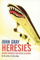 Heresies: Against Progress And Other Illusions hind ja info | Usukirjandus, religioossed raamatud | kaup24.ee