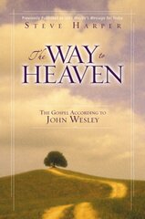 Way to Heaven: The Gospel According to John Wesley цена и информация | Духовная литература | kaup24.ee