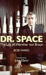 Dr. Space: The Life of Werner Von Braun цена и информация | Биографии, автобиогафии, мемуары | kaup24.ee