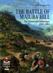 Battle of Majuba Hill: The Transvaal Campaign, 1880-1881 hind ja info | Ajalooraamatud | kaup24.ee