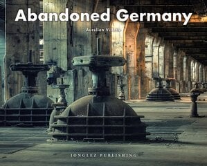 Abandoned Germany hind ja info | Fotograafia raamatud | kaup24.ee