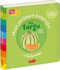 На рынке. Академия Умного Ребенка. Моя ароматная книжка-раскраска цена и информация | Книги для детей | kaup24.ee