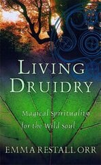 Living Druidry: Magical spirituality for the wild soul цена и информация | Самоучители | kaup24.ee