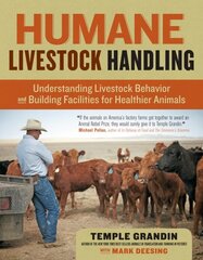 Humane Livestock Handling: Understanding livestock behavior and building facilities for healthier animals hind ja info | Ühiskonnateemalised raamatud | kaup24.ee