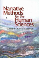 Narrative Methods for the Human Sciences цена и информация | Книги по социальным наукам | kaup24.ee