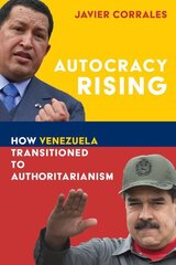 Autocracy Rising: How Venezuela Transitioned to Authoritarianism hind ja info | Ühiskonnateemalised raamatud | kaup24.ee