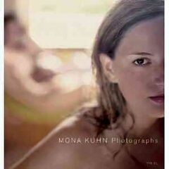 Mona Kuhn: Photographs hind ja info | Fotograafia raamatud | kaup24.ee