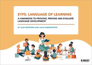 EYFS: Language of Learning a handbook to provoke, provide and evaluate language development hind ja info | Ühiskonnateemalised raamatud | kaup24.ee