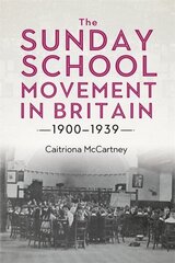 Sunday School Movement in Britain, 1900-1939 цена и информация | Исторические книги | kaup24.ee