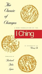 Classic of Changes: A New Translation of the I Ching as Interpreted by Wang Bi hind ja info | Usukirjandus, religioossed raamatud | kaup24.ee