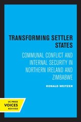 Transforming Settler States: Communal Conflict and Internal Security in Northern Ireland and Zimbabwe hind ja info | Ajalooraamatud | kaup24.ee