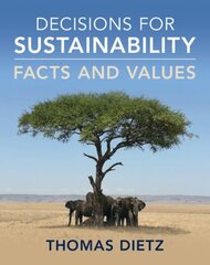 Decisions for Sustainability: Facts and Values hind ja info | Majandusalased raamatud | kaup24.ee