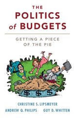 Politics of Budgets: Getting a Piece of the Pie цена и информация | Книги по социальным наукам | kaup24.ee