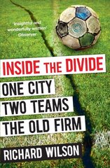 Inside the Divide: One City, Two Teams . . . The Old Firm Main hind ja info | Tervislik eluviis ja toitumine | kaup24.ee