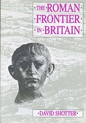 Roman Frontier in Britain: Hadrian's Wall, the Antonine Wall and Roman Policy in Scotland hind ja info | Tervislik eluviis ja toitumine | kaup24.ee