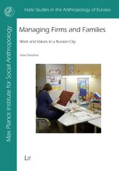 Managing Firms and Families: Work and Values in a Russian City hind ja info | Ühiskonnateemalised raamatud | kaup24.ee