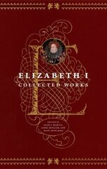 Elizabeth I: Collected Works цена и информация | Исторические книги | kaup24.ee