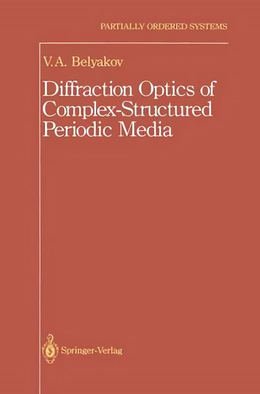 Diffraction Optics of Complex-Structured Periodic Media 1992 ed. hind ja info | Majandusalased raamatud | kaup24.ee