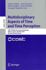 Multidisciplinary Aspects of Time and Time Perception: COST TD0904 International Workshop, Athens, Greece, October 7-8, 2010, Revised Selected Papers 2011 цена и информация | Книги по экономике | kaup24.ee