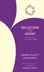 Reflections for Advent 2016: 28 November - 24 December 2016 цена и информация | Духовная литература | kaup24.ee