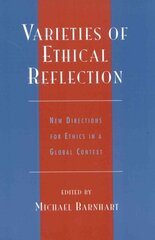 Varieties of Ethical Reflection: New Directions for Ethics in a Global Context цена и информация | Исторические книги | kaup24.ee