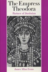 Empress Theodora: Partner of Justinian цена и информация | Биографии, автобиогафии, мемуары | kaup24.ee